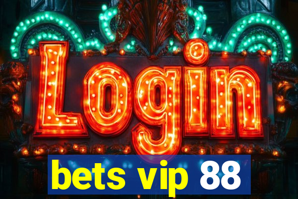 bets vip 88